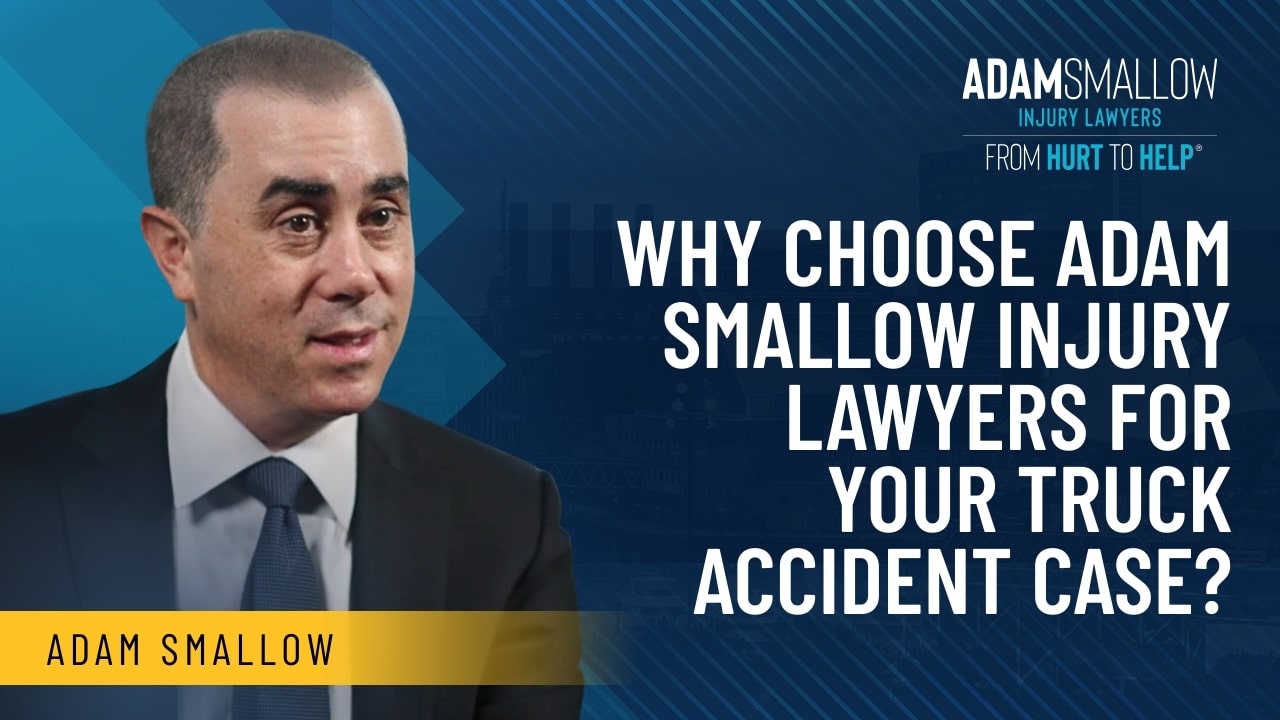 Why choose Adam Smallow Injury Lawyers for your truck accident case video thumbnail